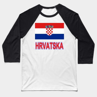 The Pride of Croatia (Hrvatska) - Croatian Flag Design Baseball T-Shirt